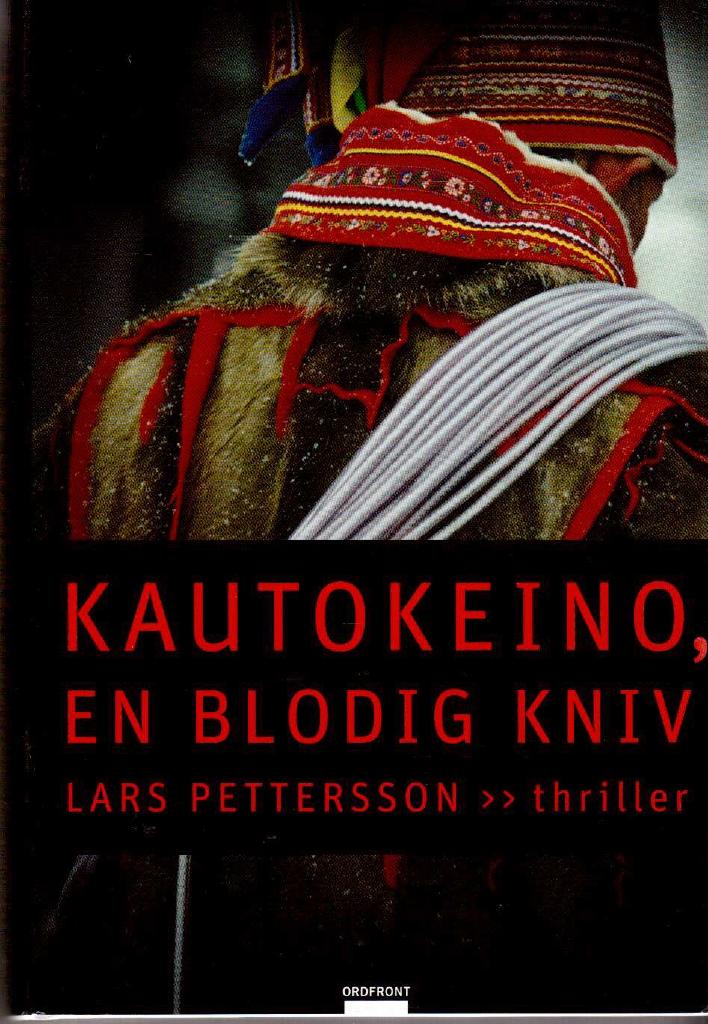 Lars Pettersson : Kautokeino, en blodig kniv