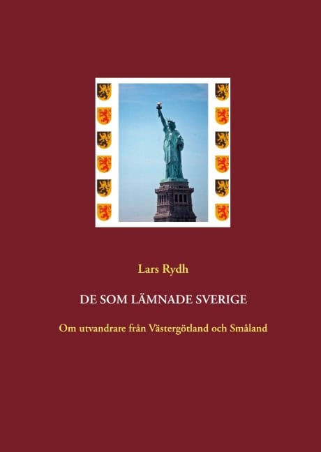 Lars Rydh : De som lämnade Sverige : om utvandrare från Västergötland och Småland