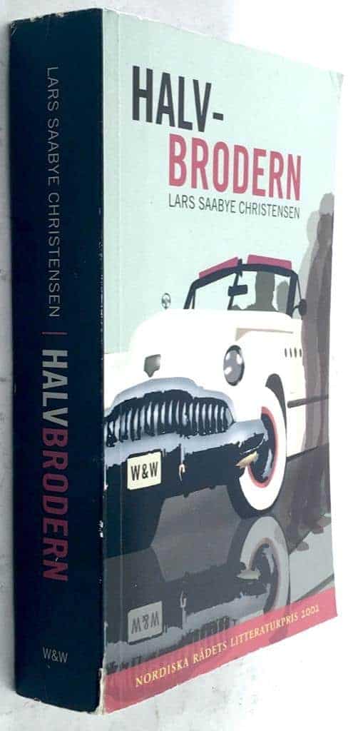 Lars Saabye Christensen : Halvbrodern