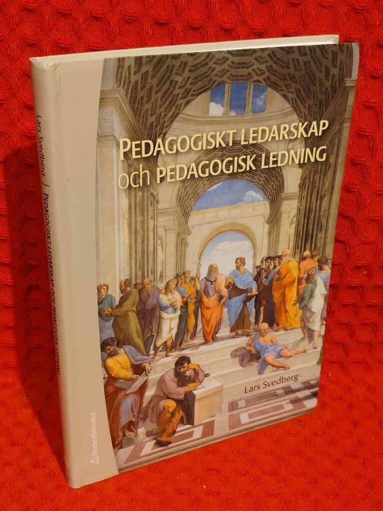 Lars Svedberg : Pedagogiskt ledarskap och pedagogisk ledning