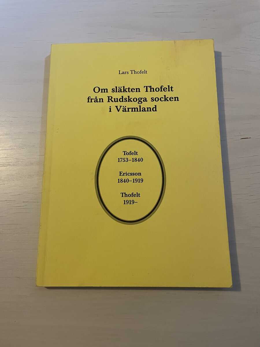 Lars Thofelt : Om släkten Thofelt från Rudskoga socken i Värmland