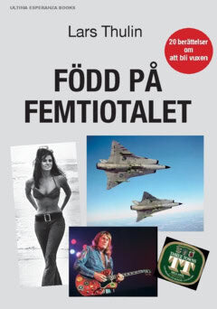 Lars Thulin : Född på femtiotalet : 20 berättelser om att bli vuxen