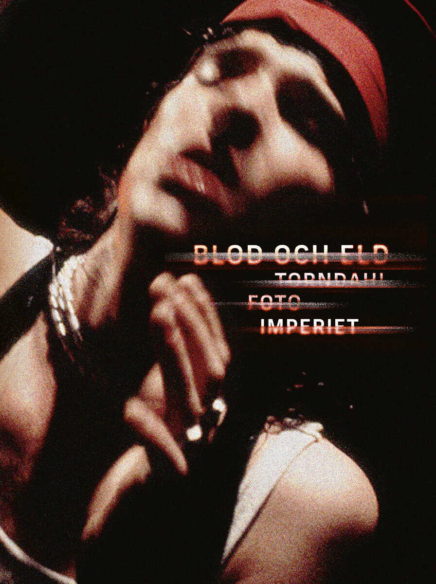 Lars Torndahl : Blod och eld – Torndahl Foto Imperiet