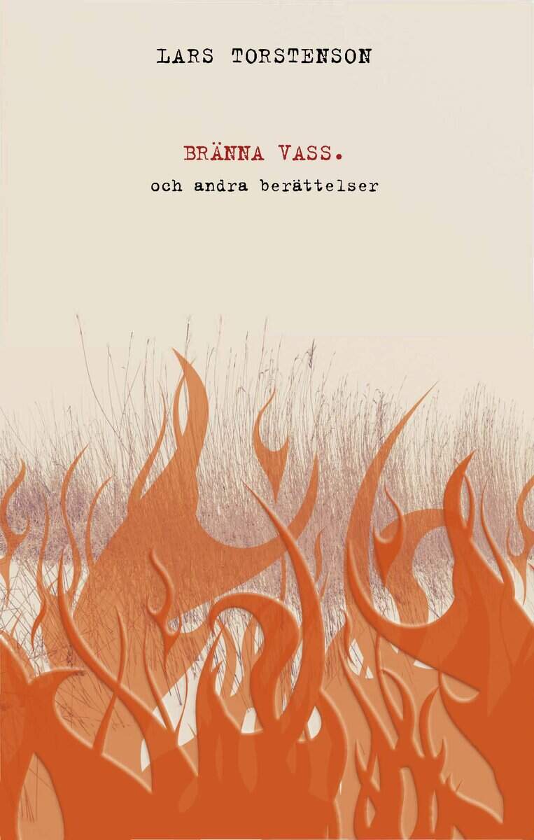 Lars Torstenson : Bränna vass och andra berättelser