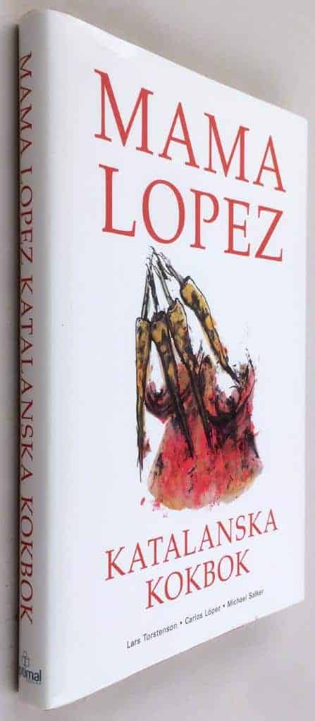 Lars Torstenson ; Carlos Lopez ; Michael Salker : Mama Lopez katalanska kokbok