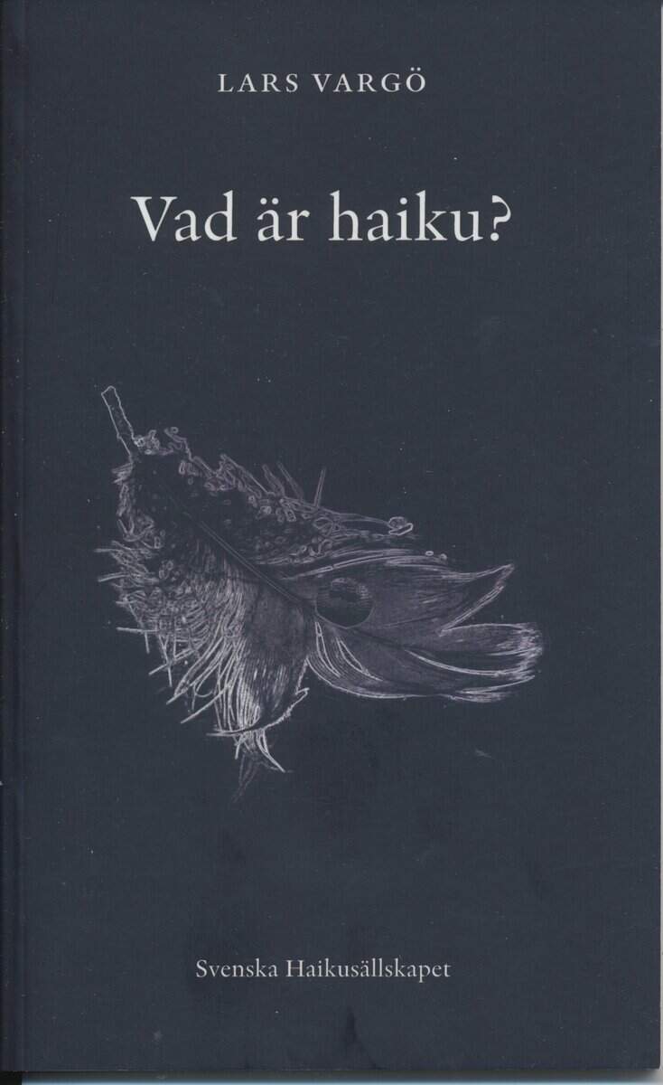 Lars Vargö : Vad är haiku?