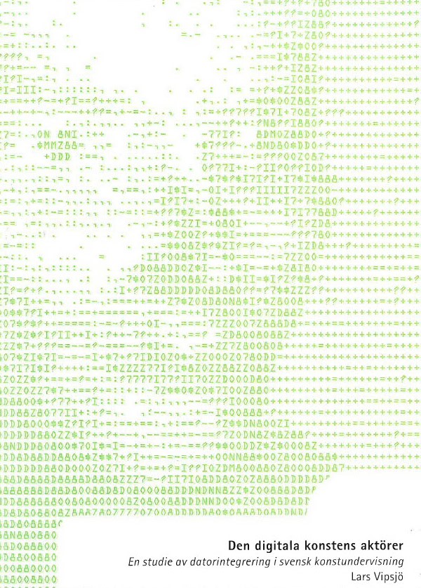Lars Vipsjö : Den digitala konstens aktörer : en studie av datorintegrering i svensk konstundervisning