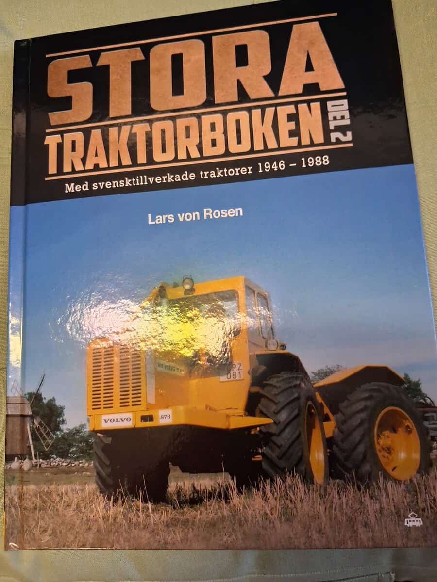 Lars von Rosen : Stora traktorboken. Del 2, Med svensktillverkade traktorer 1946-1988