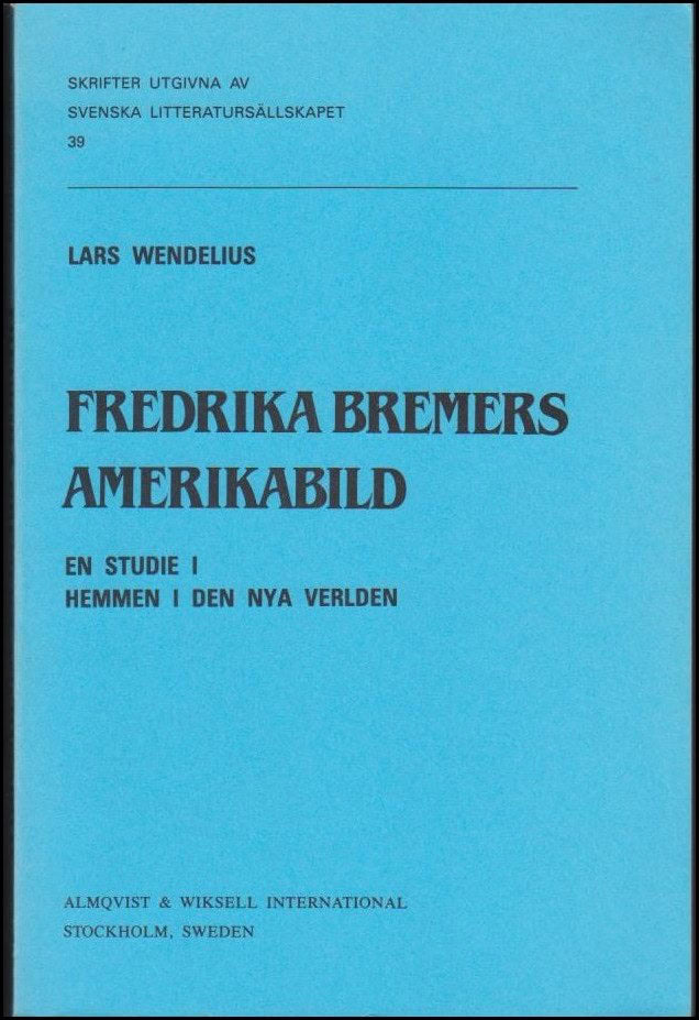 Lars Wendelius : Fredrika Bremers Amerikabild