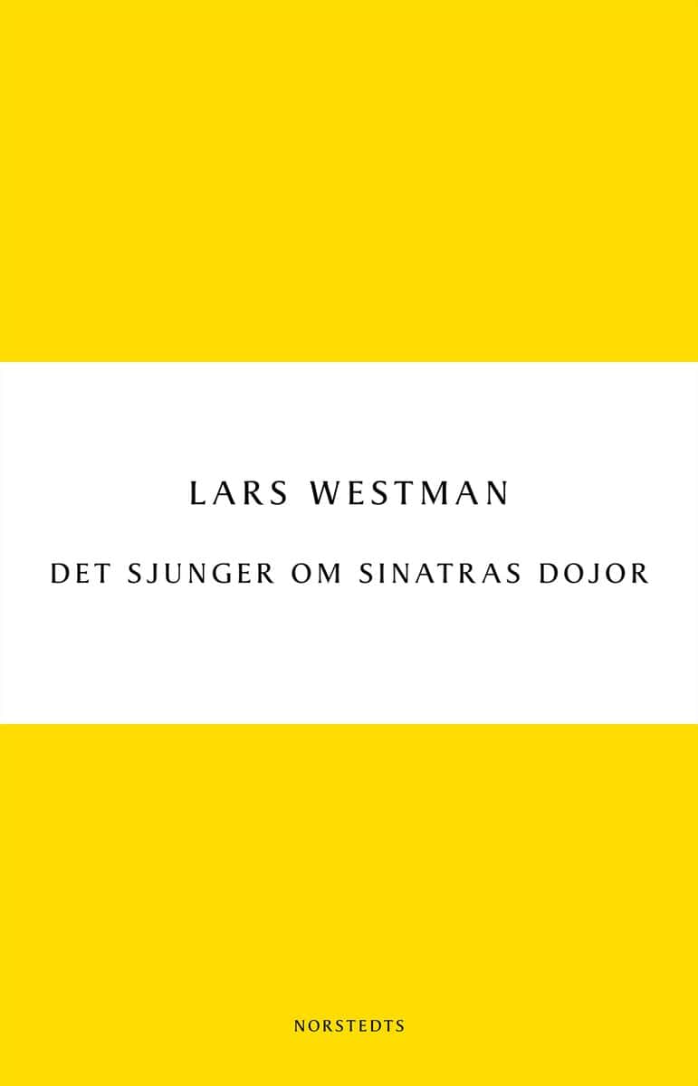 Lars Westman : Det sjunger om Sinatras dojor