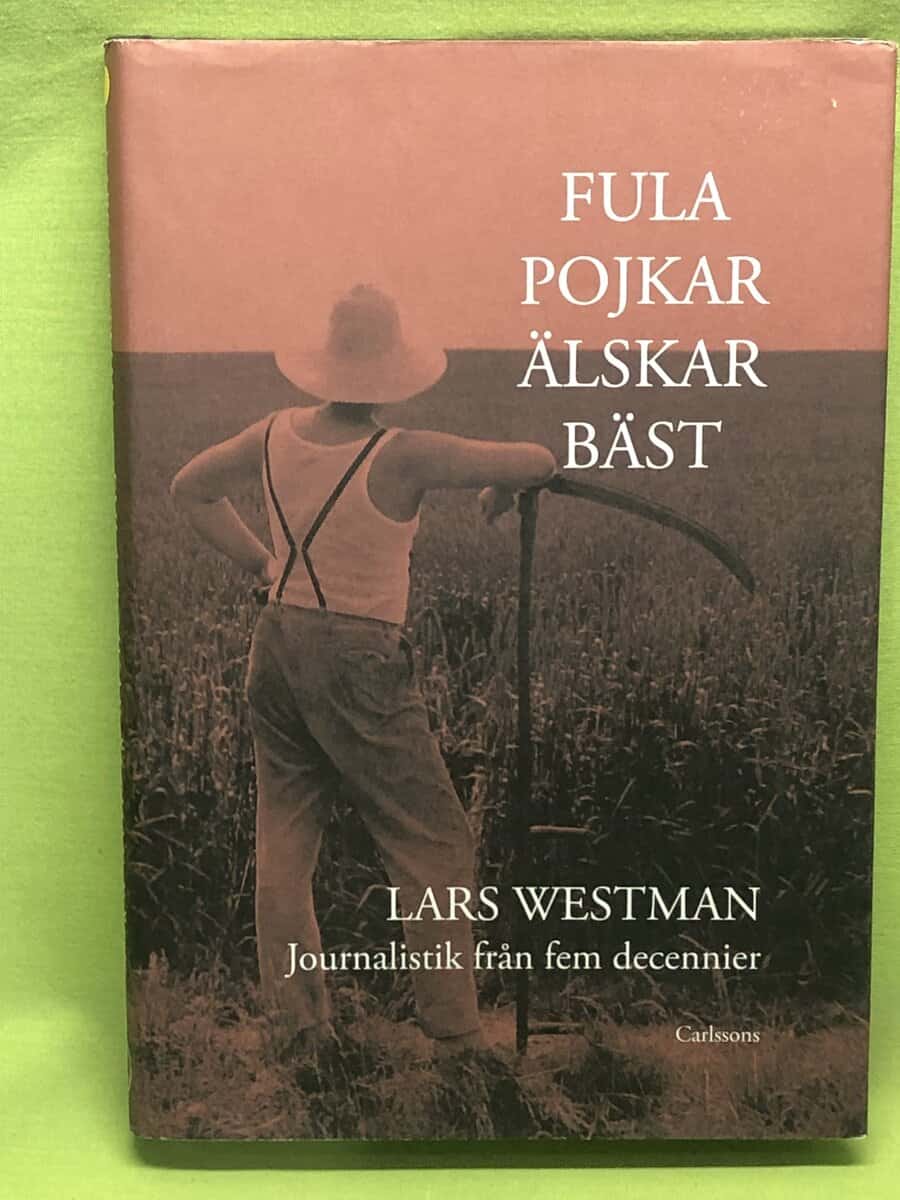 Lars Westman : Fula pojkar älskar bäst