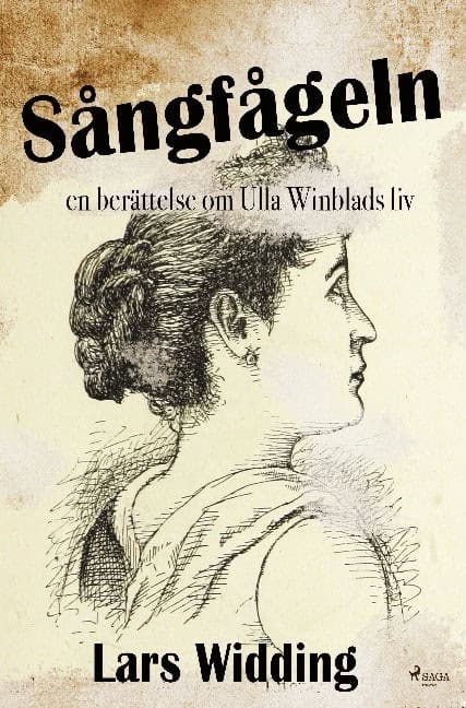 Lars Widding : Sångfågeln: en berättelse om Ulla Winblads liv