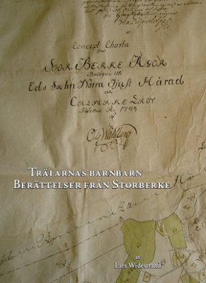 Lars Widestrand : Trälarnas barnbarn : berättelser från Storberke - en bys tillkomst och utveckling