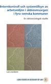 Lars Zanderin : Internkontroll och systemtillsyn av arbetsmiljön i äldreomsorgen i fyra svenska kommuner