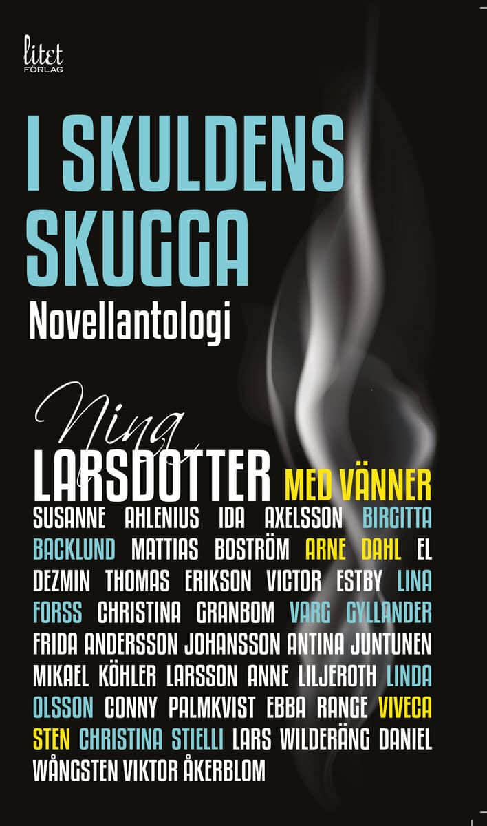 Larsdotter, Nina ; Dahl, Arne ; Sten, Viveca ; Stielli, Christina ; Gyllander, Varg ; Ahlenius, Susanne ; Axelsson, Ida ; Backlund, Birgitta ; Boström, Mattias ; Dezmin, E L ; Erikson, Thomas ; Estby, Victor ; Forss, Lina ; Granbom, Christina ; Johansson, Frida Andersson ; Larsson, Mikael Köhler ; Liljeroth, Anne ; Olsson, Linda ; Palmkvist, Conny ; Range, Ebba ; Wilderäng, Lars ; Wångsten, Daniel ; Åkerblom, Viktor ; Juntunen, Antina : I skuldens skugga