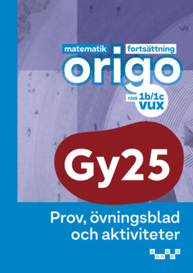 Larson, Niclas ; Dufåker, Daniel ; Reuterswärd, Emelie : Matematik Origo forts. nivå 1b/1c vux Prov, övn, akt. (pdf)