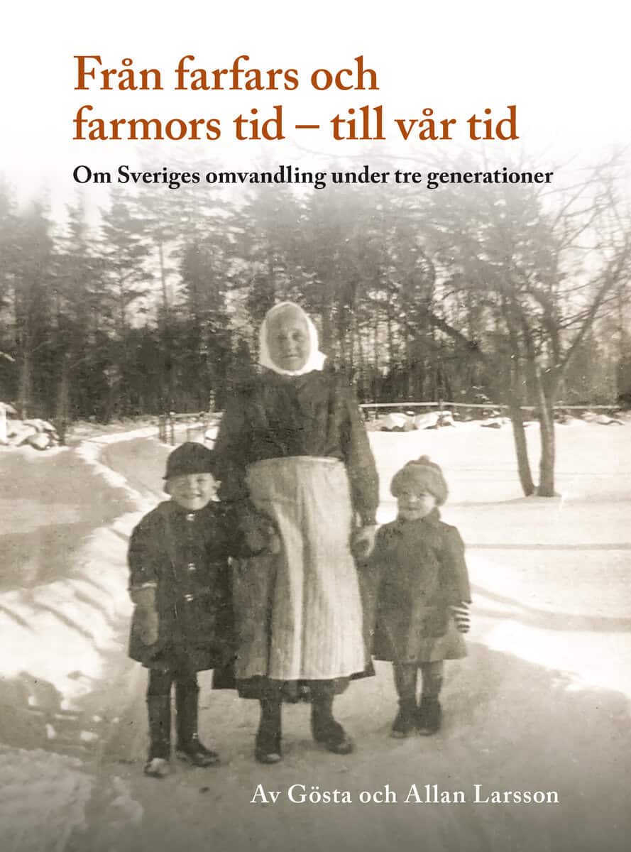 Larsson, Allan ; Larsson, Gösta : Från farfars och farmors tid - till vår tid