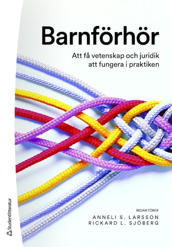 Larsson, Anneli ; Sjöberg, Rickard ; Gustafsson, Kristina ; Mårtensson, Anna ; Rohdin, Sandra ; Stihl, Pär ; Thiblin, Ingemar : Barnförhör