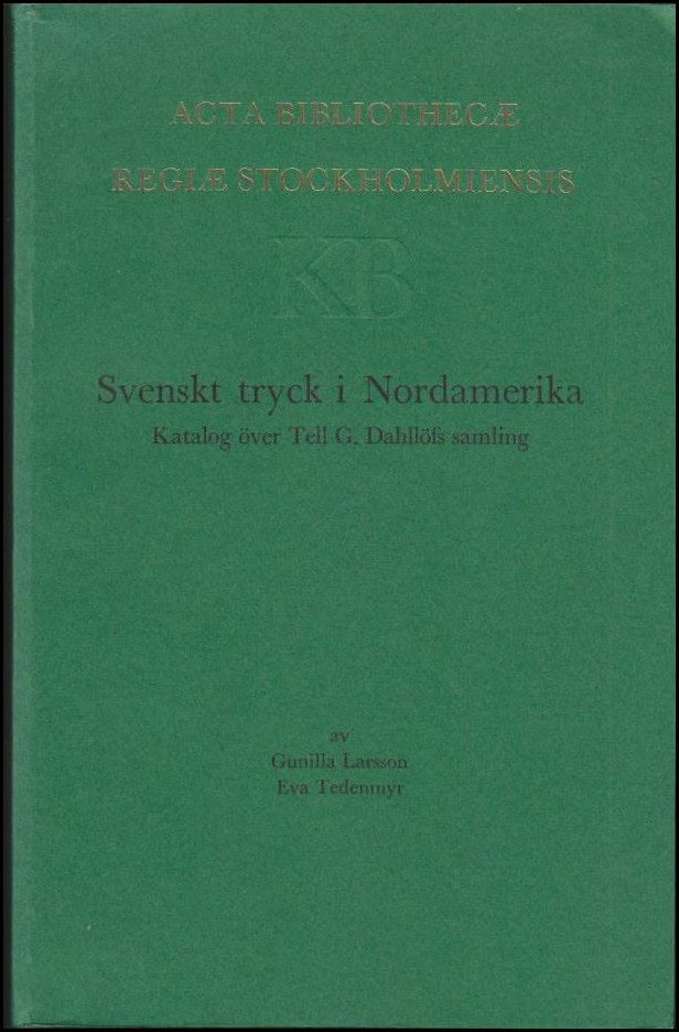 Larsson, Gunilla och Tedenmyr, Eva : Svenskt tryck i Nordamerika
