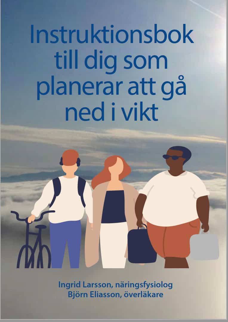 Larsson, Ingrid ; Eliasson, Björn : Uppdaterad: Instruktionsbok till dig som planerar att gå ned i vikt