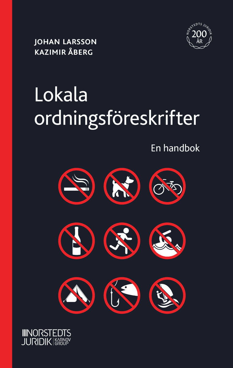 Larsson, Johan ; Åberg, Kazimir : Lokala ordningsföreskrifter : en handbok
