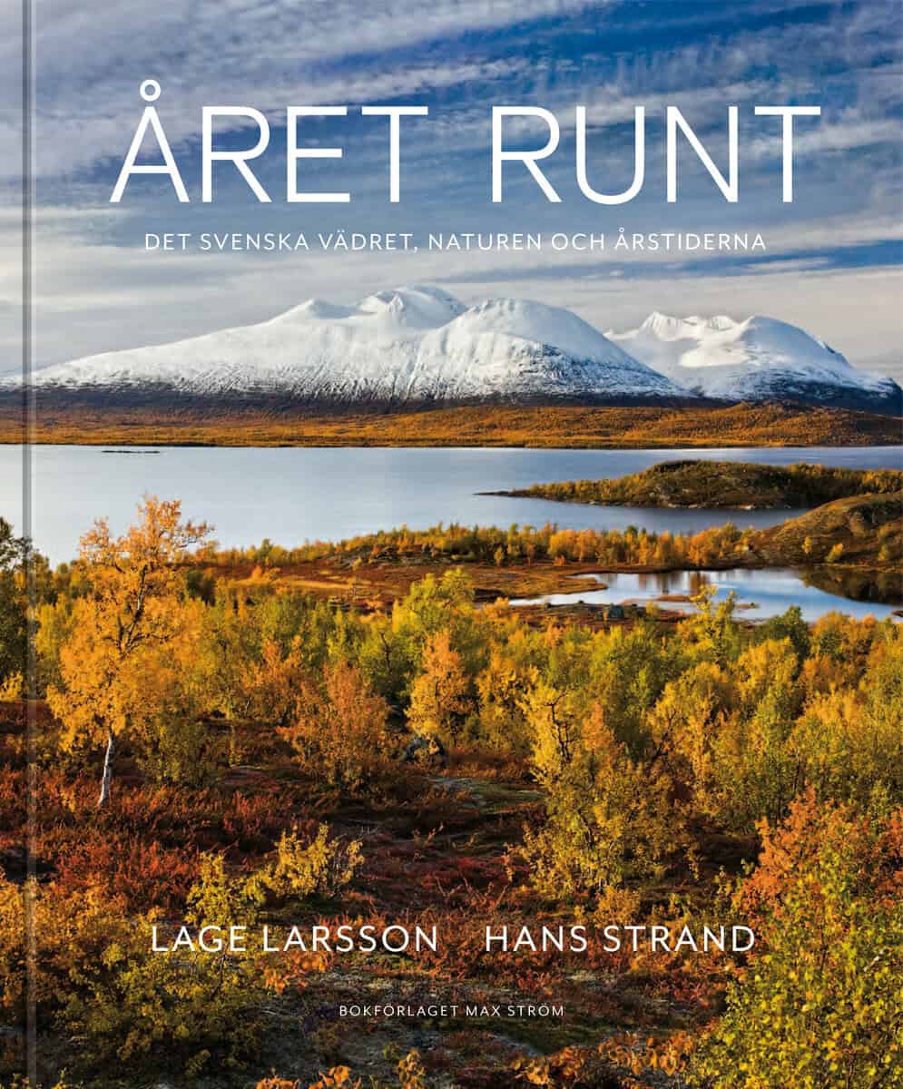Larsson, Lage ; Tell, Johan ; Strand, Hans : Året runt : naturen, vädret & de svenska årstiderna