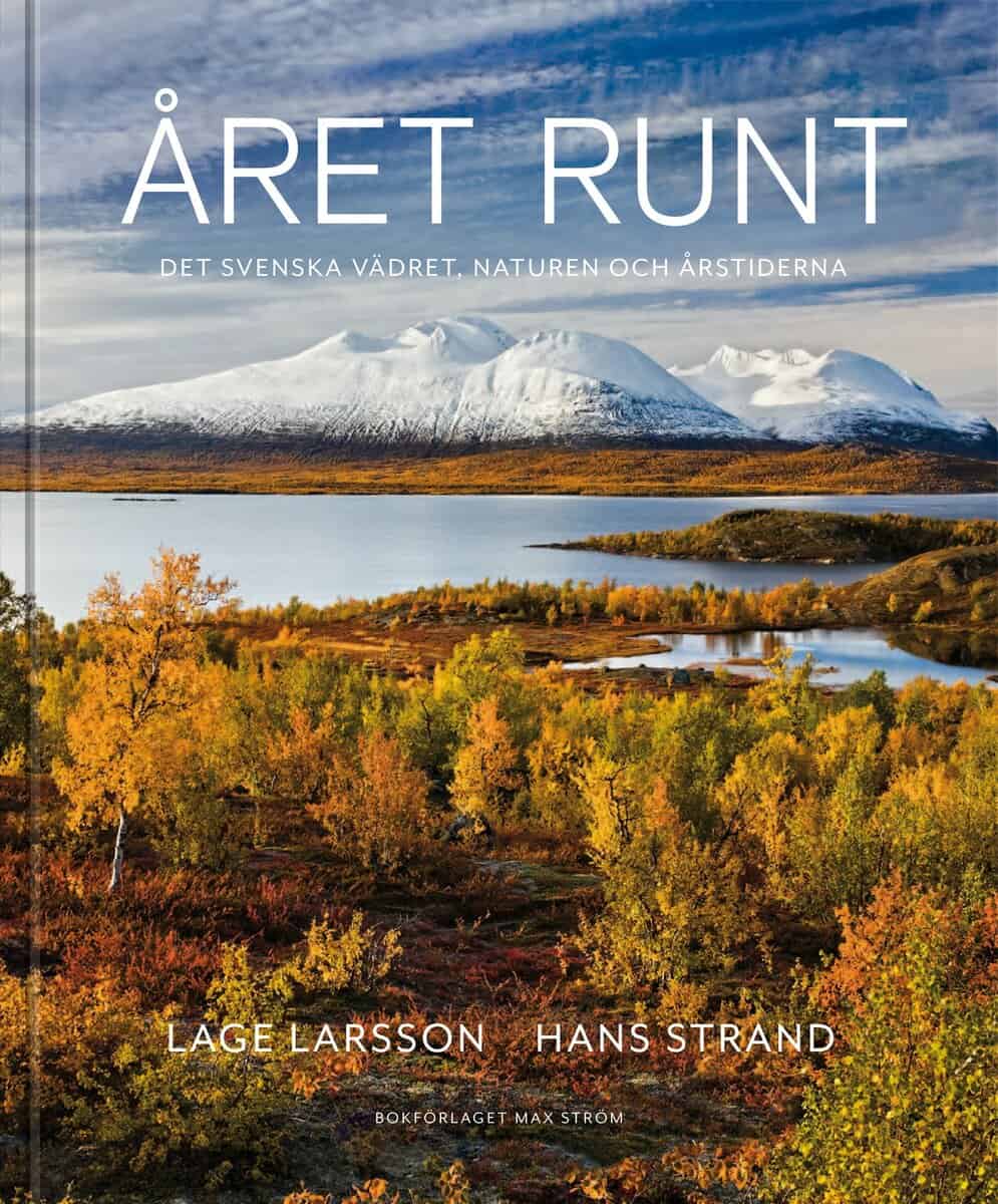 Larsson, Lage ; Tell, Johan ; Strand, Hans : Året runt : naturen, vädret & de svenska årstiderna