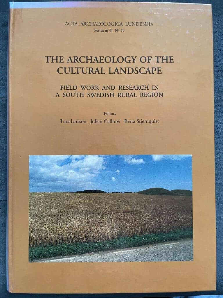 Larsson, Lars, arkeolog ; Callmer, Johan ; Stjernquist, Berta : The archaeology of the cultural landscape