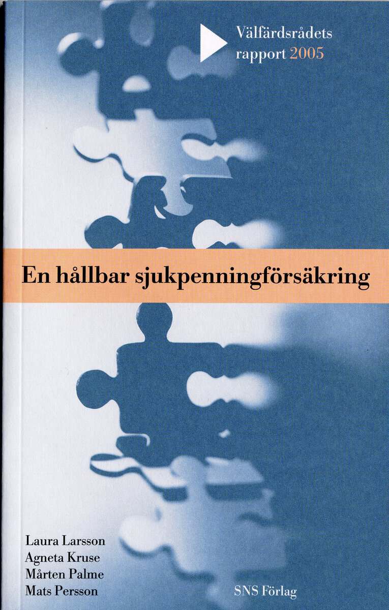 Larsson, Laura ; Kruse, Agneta ; Palme, Mårten ; Persson, Mats : En hållbar sjukpenningförsäkring