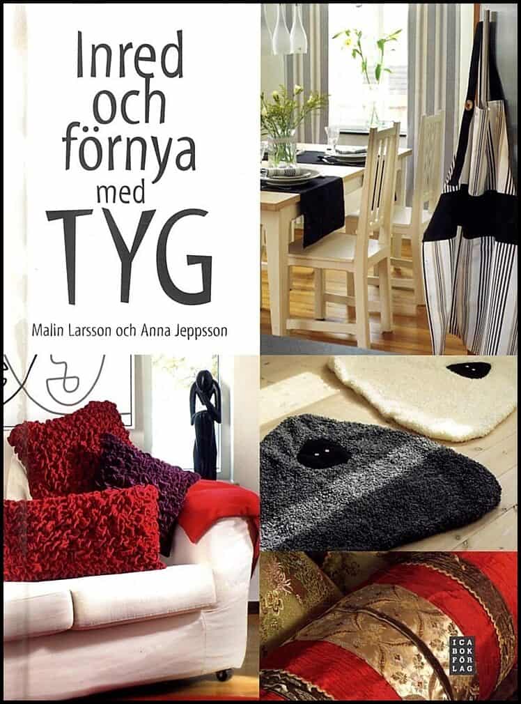 Larsson, Malin; Jeppson, Anna : Inred och förnya med tyg