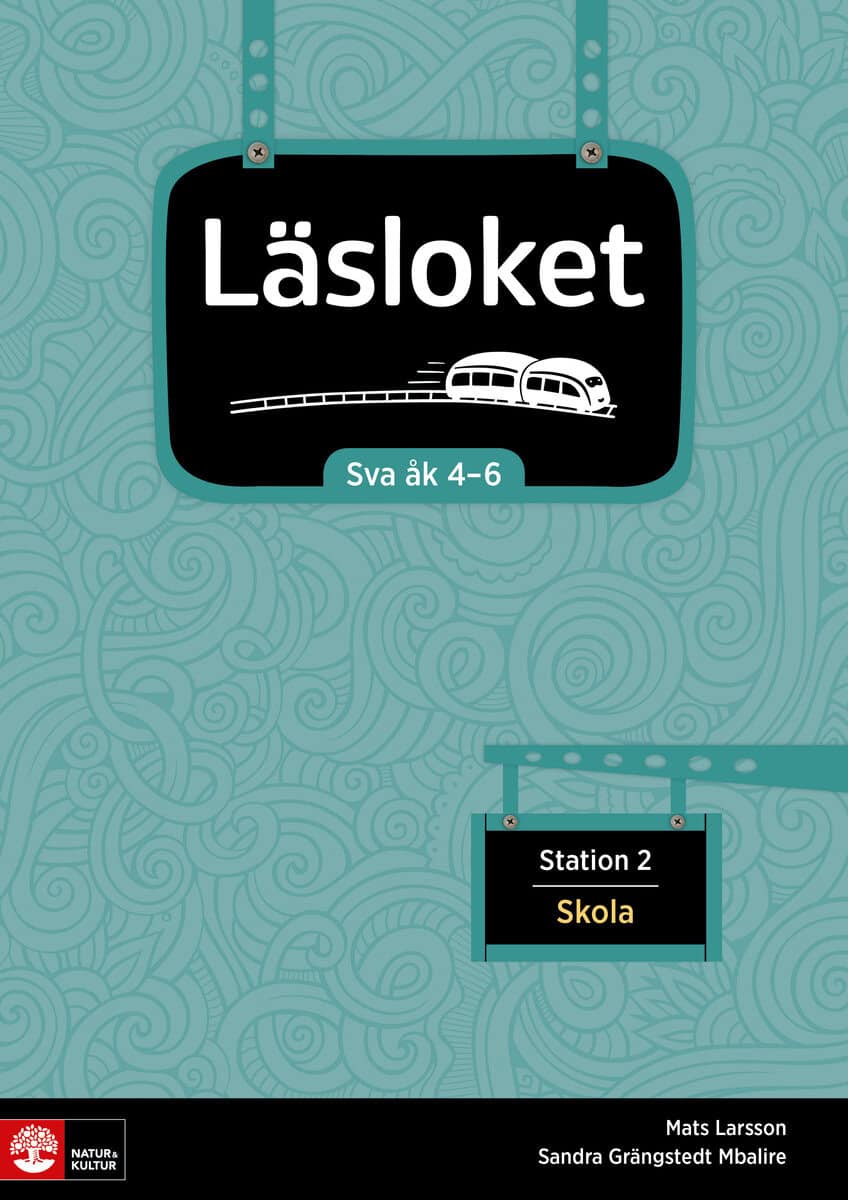 Larsson, Mats ; Grängstedt Mbalire, Sandra : Läsloket åk 4-6 Station 2 Skola