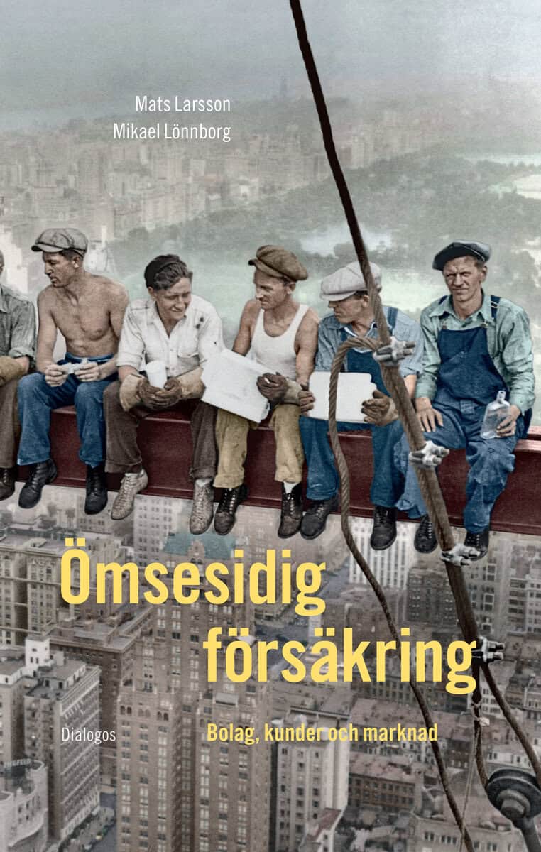 Larsson, Mats ; Lönnborg, Mikael : Ömsesidig försäkring : bolag, kunder och marknad