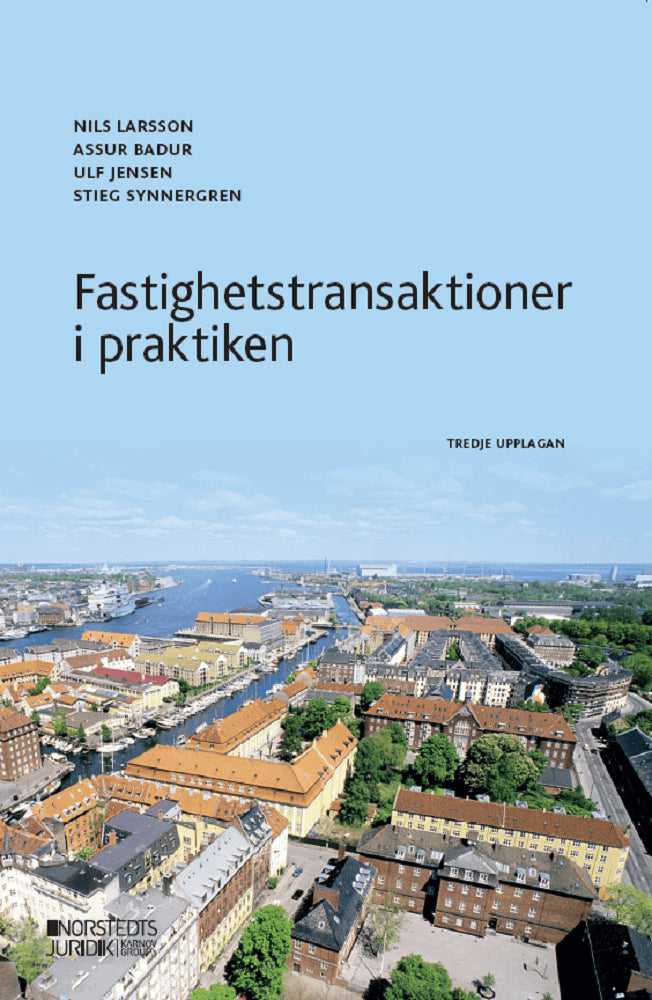 Larsson, Nils ; Badur, Assur ; Jensen, Ulf ; Synnergren, Stieg : Fastighetstransaktioner i praktiken