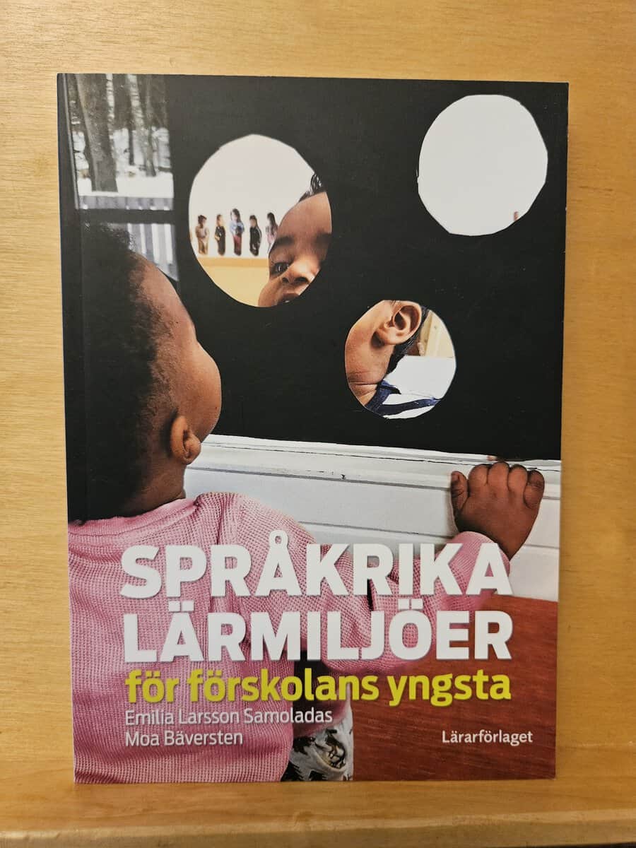 Larsson Samoladas, Emilia, Bäversten, Moa : Språkrika lärmiljöer för förskolans yngsta