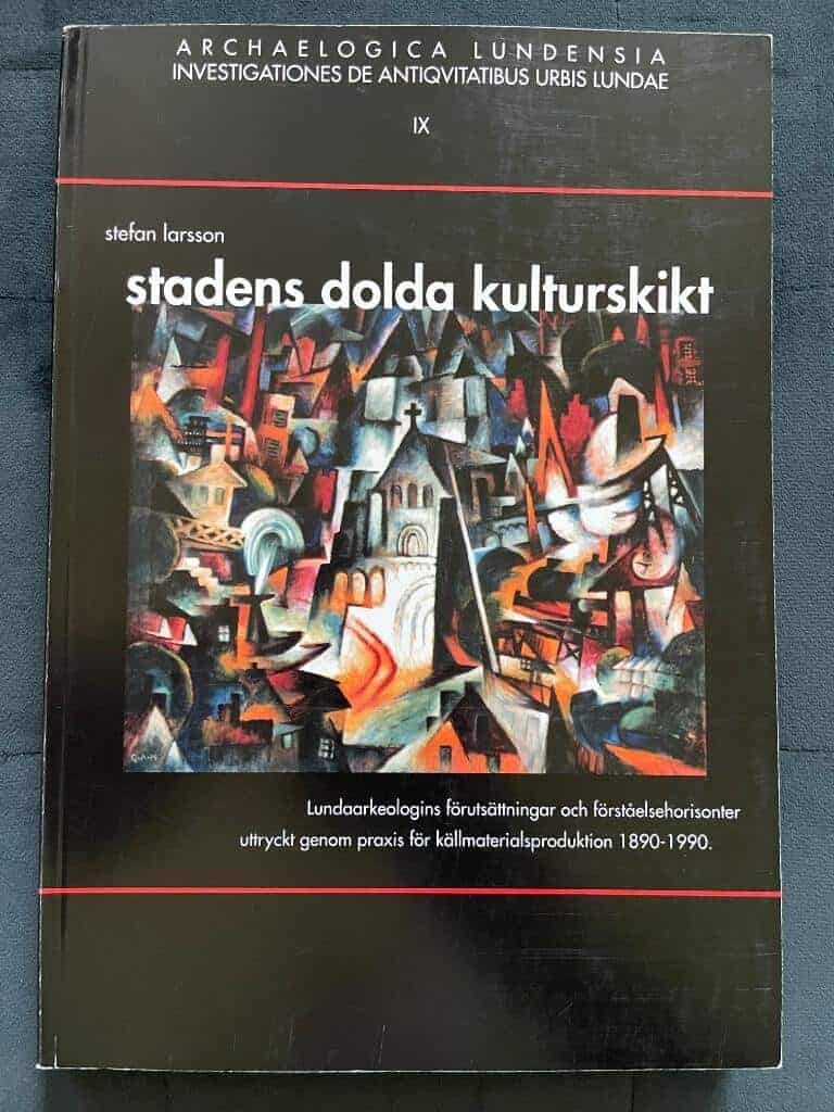 Larsson, Stefan, 1964-, arkeolog : Stadens dolda kulturskikt