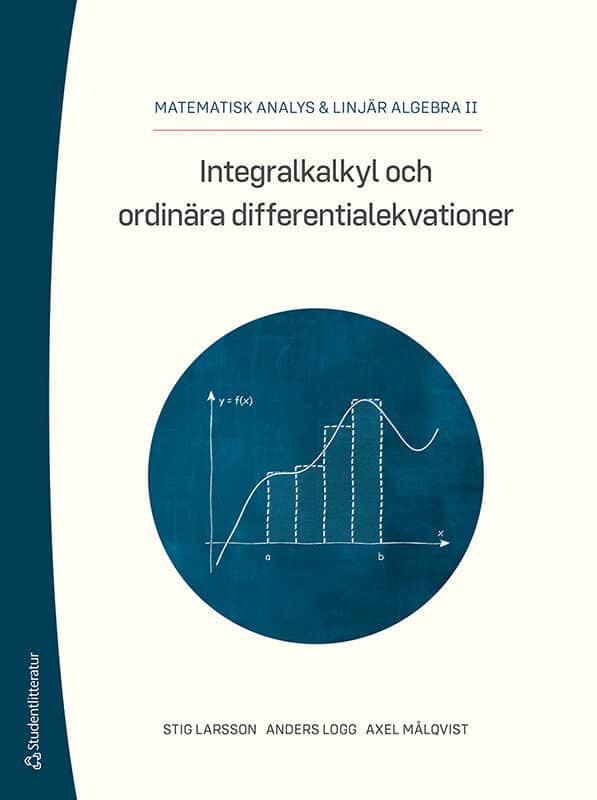 Larsson, Stig ; Logg, Anders ; Målqvist, Axel : Integralkalkyl och ordinära differentialekvationer