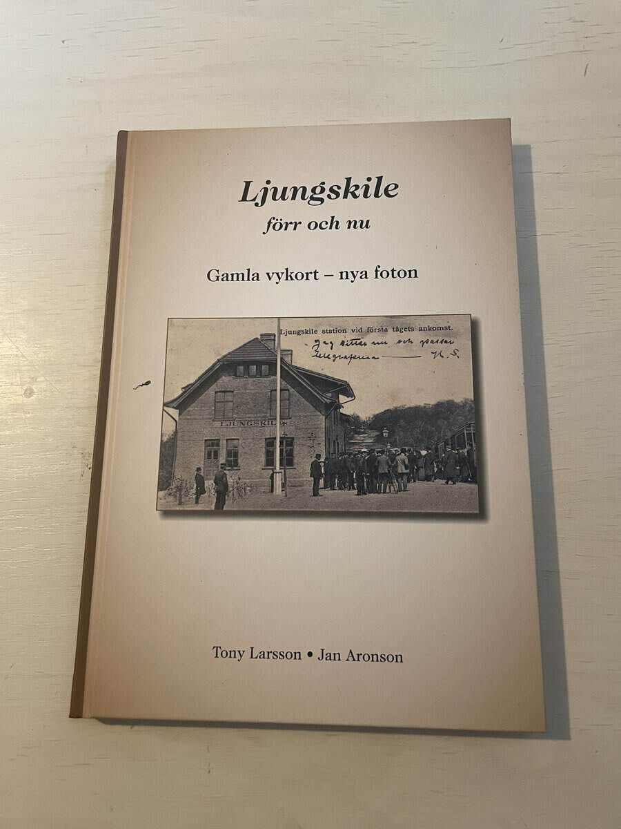 Larsson, Tony; Aronsson, Jan : Ljungskile förr och nu - Gamla vykort nya foton