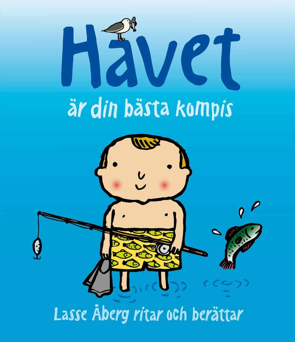 Lasse Åberg : Havet är din bästa kompis