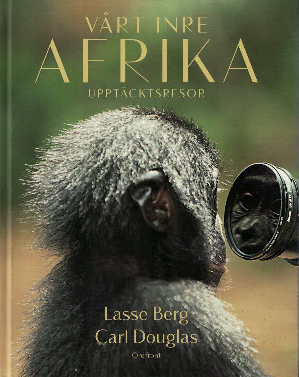 Lasse Berg : Vårt inre Afrika