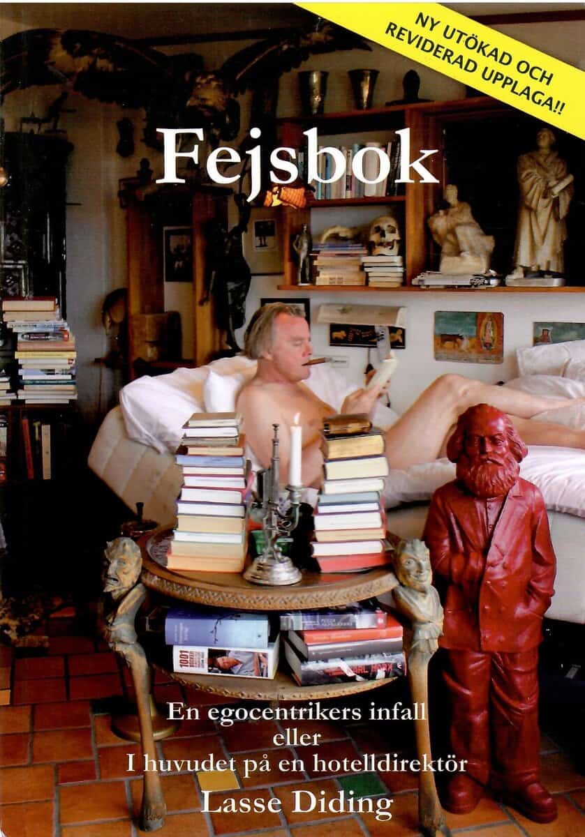 Lasse Diding : Fejsbok. En egocentrikers infall eller I huvudet på en hotelldirektör