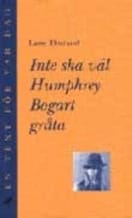 Lasse Ekstrand : Inte ska väl Humphrey Bogart gråta