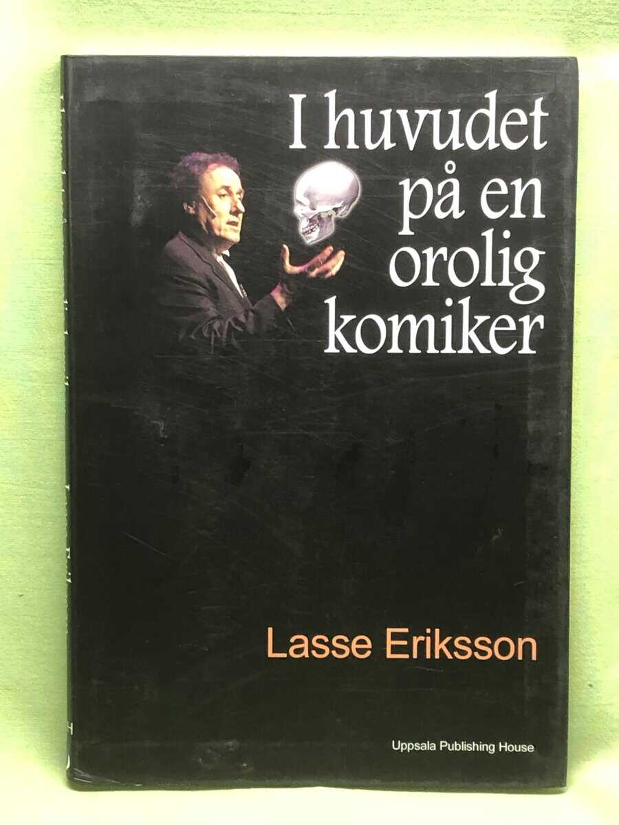 Lasse Eriksson : I huvudet på en orolig komiker
