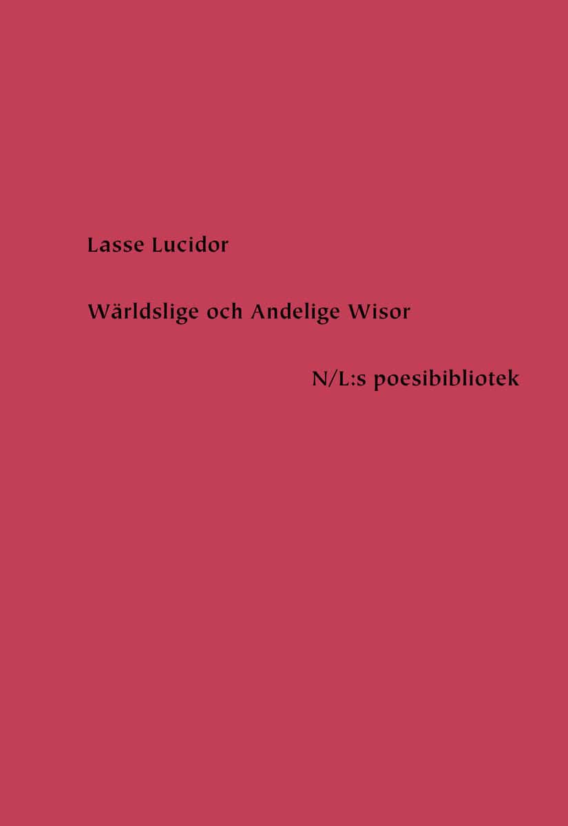 Lasse Lucidor : Wärldslige och Andelige Wisor