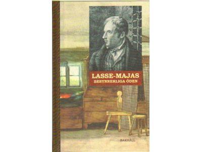 Lasse-Maja : Lasse-Majas besynnerliga öden. Berättade av honom själv