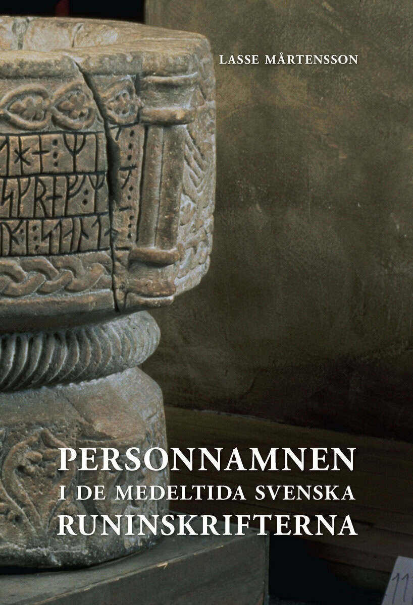 Lasse Mårtensson : Personnamnen i de medeltida svenska runinskrifterna