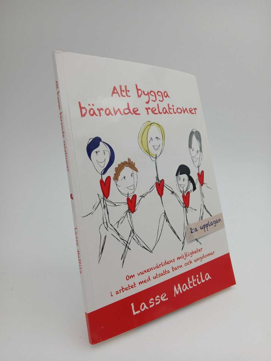 Lasse Mattila : Att bygga bärande relationer