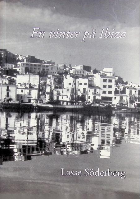 LASSE. SÖDERBERG : En vinter på Ibiza