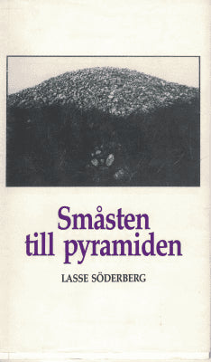 Lasse Söderberg : Småsten till pyramiden