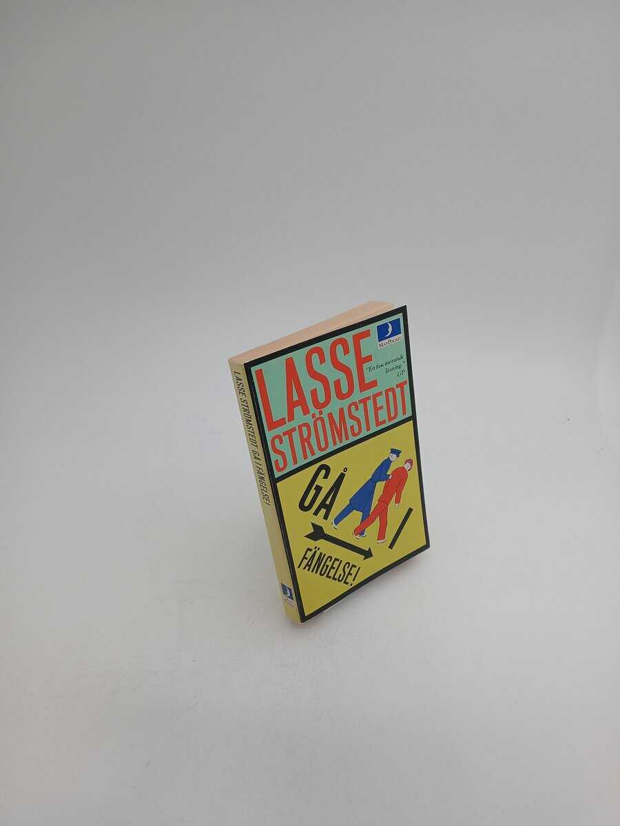 Lasse Strömstedt : Gå i fängelse!