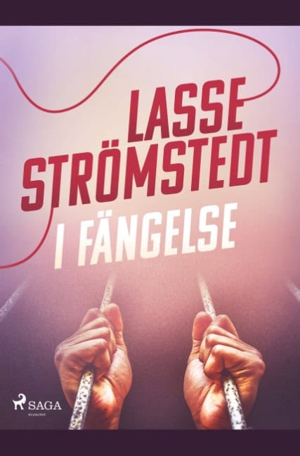 Lasse Strömstedt : I fängelse